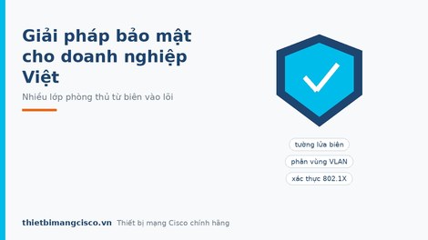 Giải pháp bảo mật cho doanh nghiệp Việt Nam