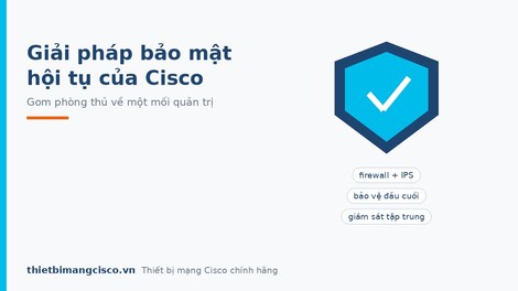 Giải pháp bảo mật hội tụ của Cisco