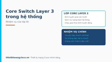 Nhiệm vụ của lớp core switch cisco layer 3 trong hệ thống mạng
