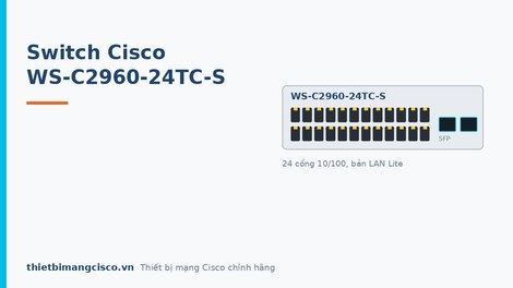 Những điều cần biết sản phẩm Switch Cisco WS-C2960-24TC-S