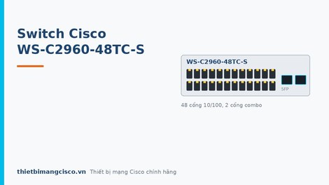 Giới thiệu sản phẩm Switch Cisco WS-C2960-48TC-S