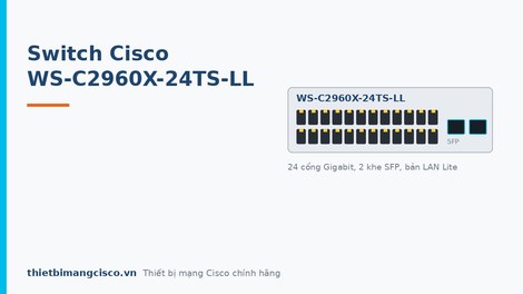 Thông tin sản phẩm Switch Cisco WS-C2960X-24TS-LL